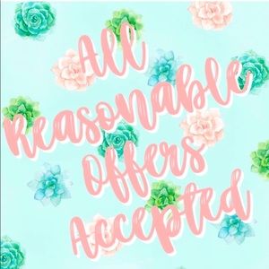 I accept ALL reasonable offers!